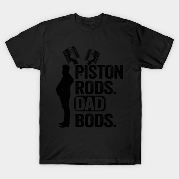 Piston Rods Dad Bods Funny Mechanic T-Shirt by Kuehni